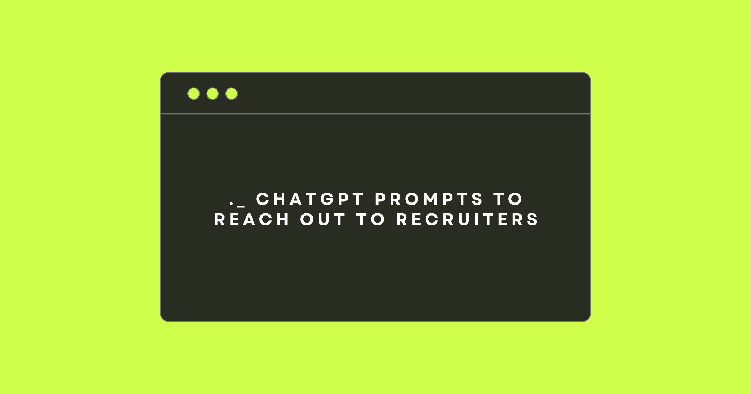 chatgpt prompts to reach out to recruiters